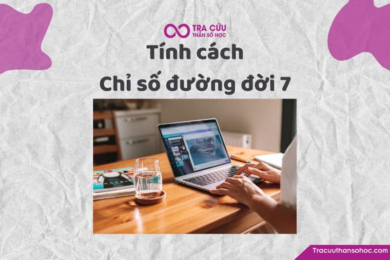 Tính cách của chỉ số đường đời 7