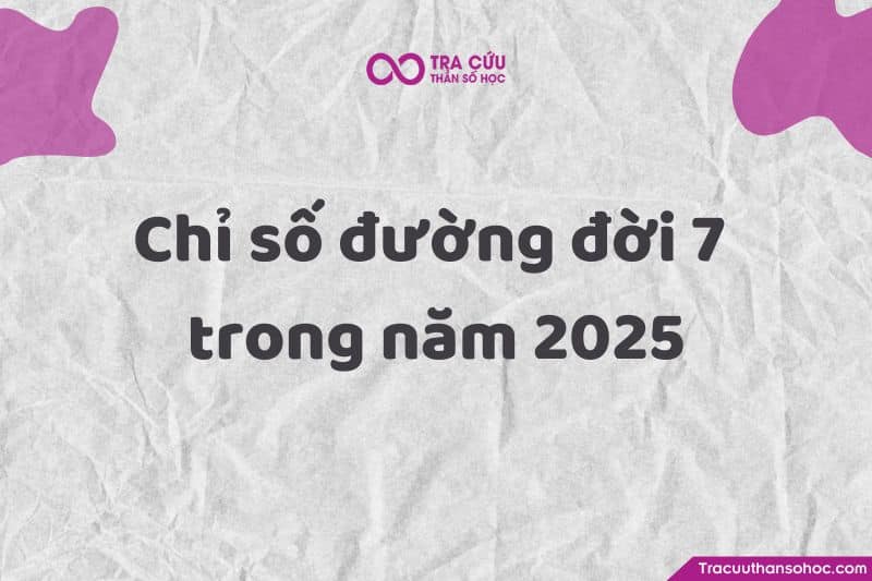 Trong năm 2025 – năm thế giới số 9 này, người số 7 cần lưu ý điều gì?