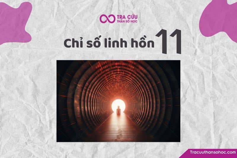 Chỉ số linh hồn 11 là gì? Đặc điểm tính cách, tình yêu và sự nghiệp