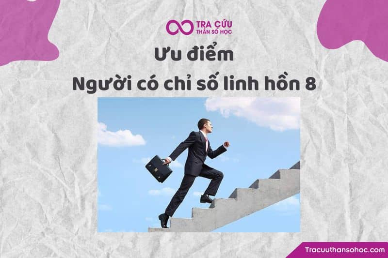 Ưu điểm của người có chỉ số linh hồn 8