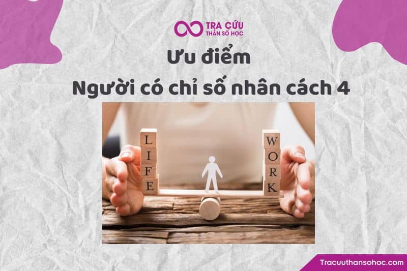 Ưu điểm người có chỉ số nhân cách 4