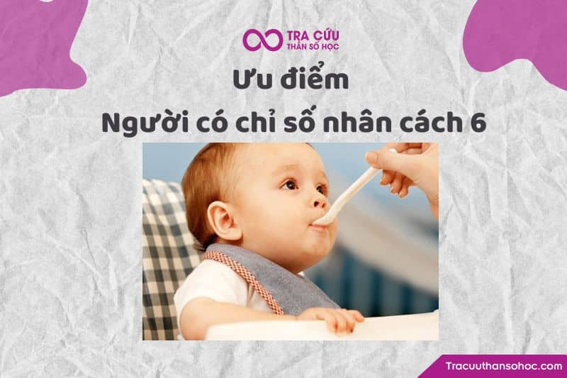 Ưu điểm người có chỉ số nhân cách 6