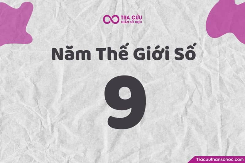 Năm thế giới số 9 có ý nghĩa gì? Năm cá nhân và số chủ đạo trong năm 2025 sẽ ra sao?
