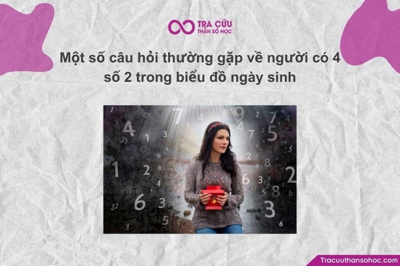 Người có 4 số 2 trong biểu đồ ngày sinh thường có trực giác cực kỳ nhạy bén