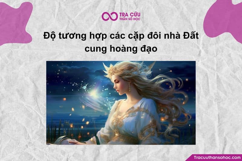 Kim Ngưu – Xử Nữ – Ma Kết đều là những cung thực tế, ổn định và có xu hướng nghiêm túc trong các mối quan hệ.