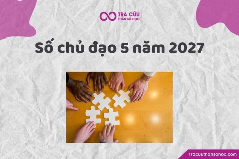 Số chủ đạo 5 năm 2027 là gì? Xu hướng, cơ hội và thách thức chỉ số đường đời 5 năm 2027 1 Số chủ đạo 5 năm 2027 là gì? Xu hướng, cơ hội và thách thức chỉ số đường đời 5 năm 2027