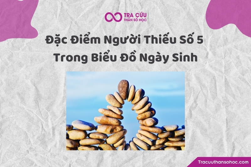 Người thiếu số 5 trong biểu đồ ngày sinh thường khó bộc lộ cảm xúc thật
